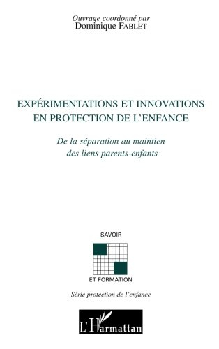 Expérimentations et innovations en protection de l'enfance : de la séparation au maintien des liens 