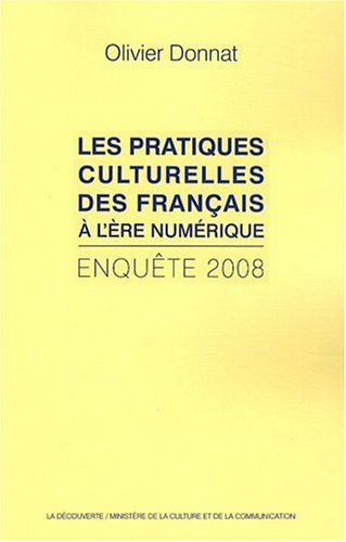Les pratiques culturelles des Français à l'ère numérique : enquête 2008