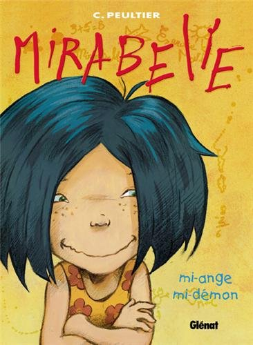 Mirabelle. Vol. 1. Mi-ange, mi-démon