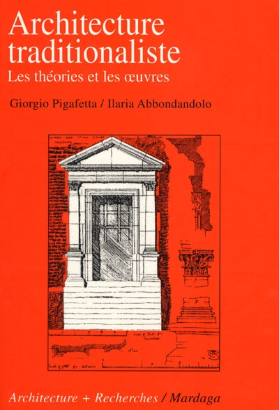 Architecture traditionaliste : les théories et les oeuvres