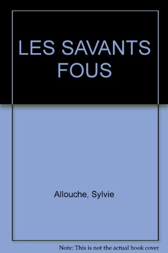 Les savants fous