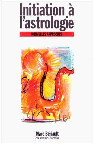 initiation a l'astrologie. nouvelles approches