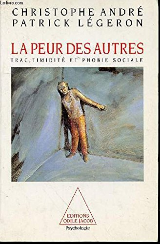 La peur des autres : trac, timidité et phobie sociale