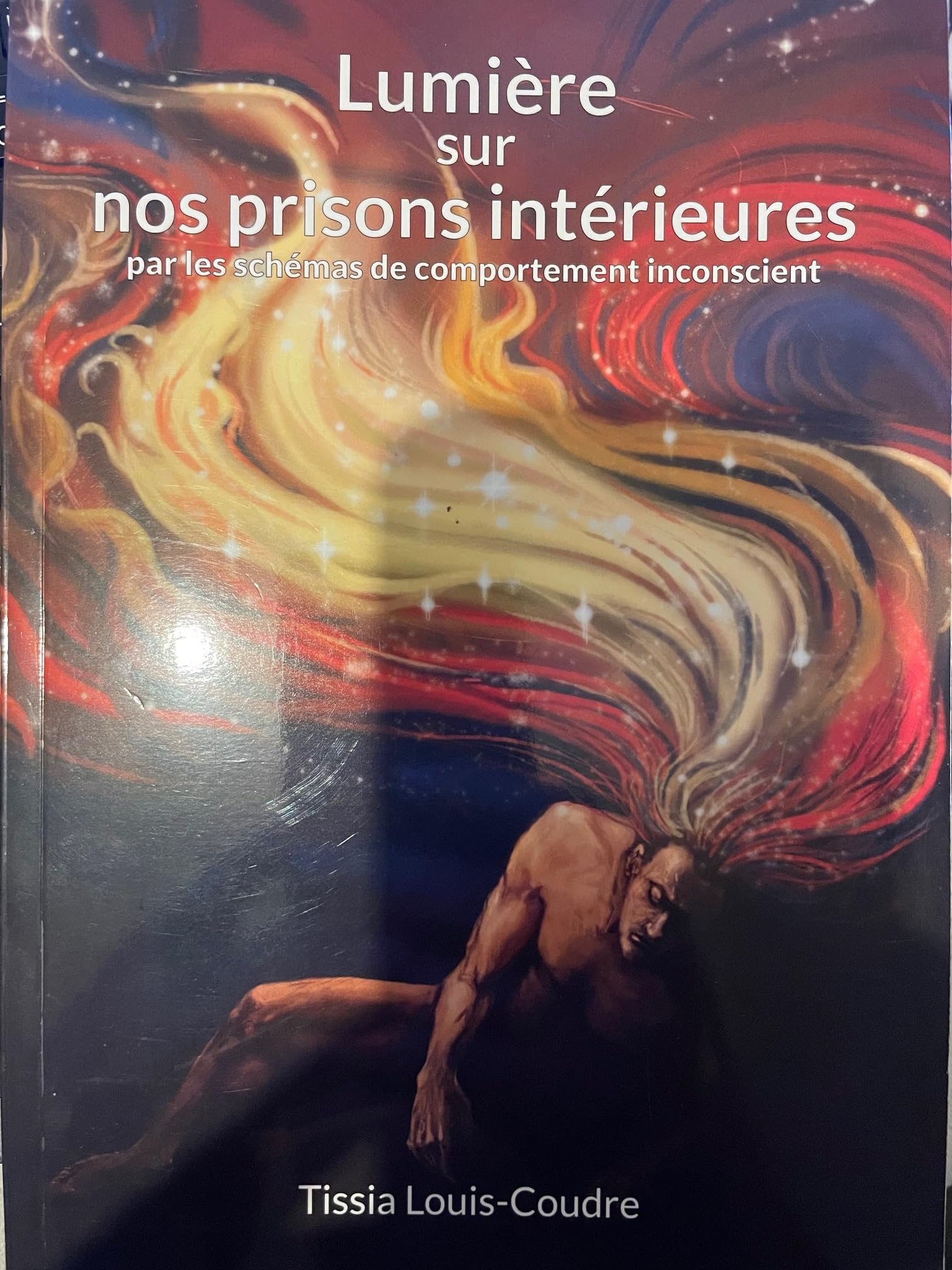 Lumière sur nos prisons intérieures: par les schémas de comportement inconscient