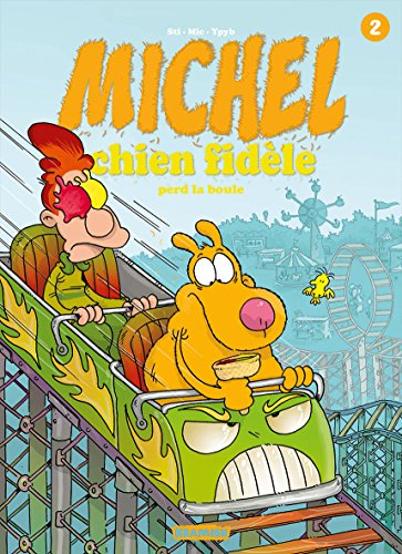 Michel chien fidèle. Vol. 2. Perd la boule