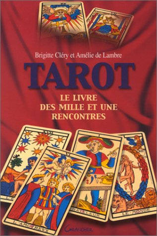 Tarot, le livre des mille et une rencontres