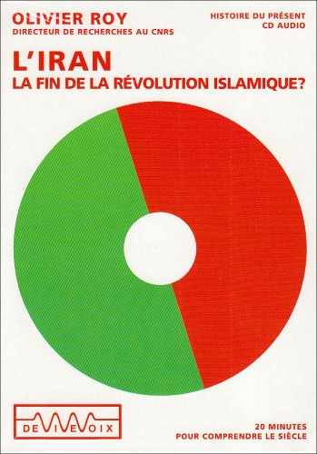 L'Iran : la fin de la révolution islamique ? : 20 minutes pour comprendre le siècle