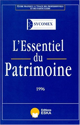 L'essentiel du patrimoine : guide pratique à l'usage des professionnels et des particuliers