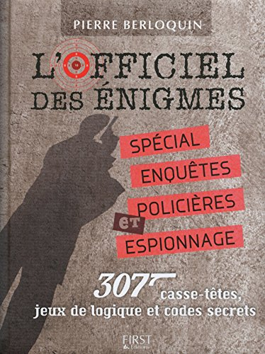 L'officiel des énigmes : spécial enquêtes policières et espionnage