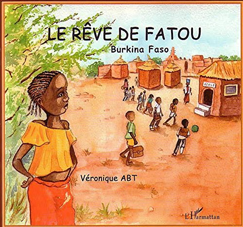 Le rêve de Fatou : Burkina Faso