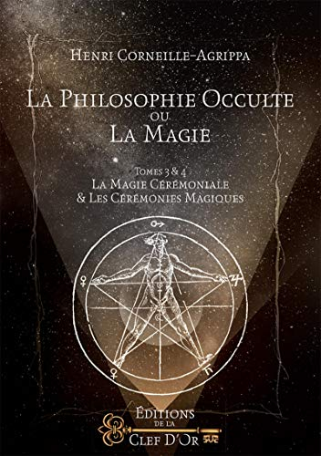 La philosophie occulte ou La magie. Vol. 3-4