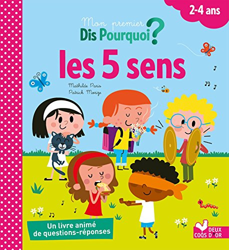 Les 5 sens, 2-4 ans : un livre animé de questions-réponses