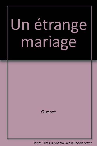 un étrange mariage