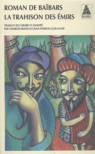 Roman de Baïbars. Vol. 5. La trahison des émirs