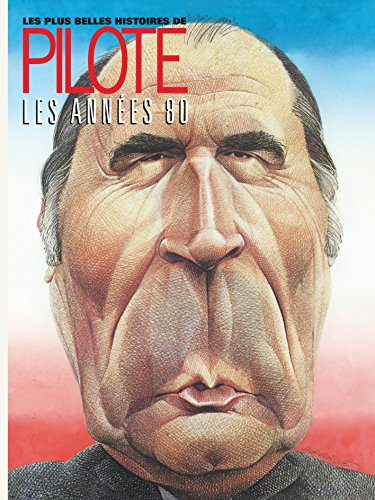 Les plus belles histoires de Pilote. Vol. 4. Les années 1980