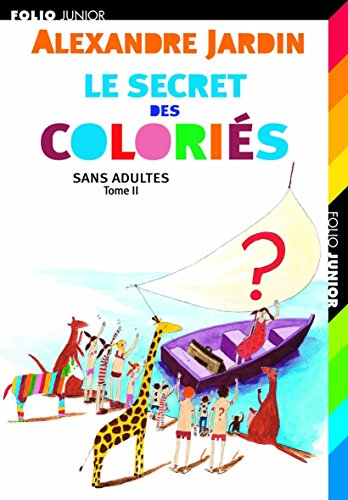 Les Coloriés : sans adultes. Vol. 2. Le secret des Coloriés