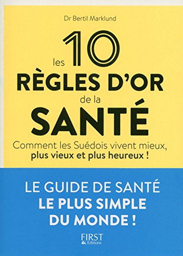 Les 10 règles d'or de la santé : comment les Suédois vivent mieux, plus vieux et plus heureux !