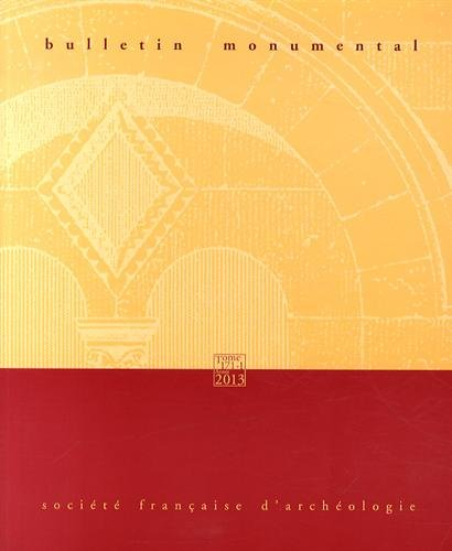 Bulletin monumental, N° 171-1, Mars 2013 :