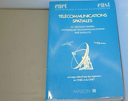 Télécommunications spatiales : 03 : Secteur terrien. Systèmes de télécommunications par satellite
