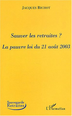 Sauver les retraites ? : la pauvre loi du 21 août 2003