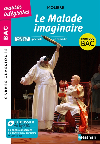 Le malade imaginaire : parcours associé spectacle et comédie : nouveau bac