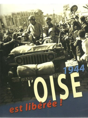 1944, l'Oise est libérée !