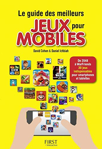 Le guide des meilleurs jeux pour mobile : de 2048 à WarFriends, 30 jeux indispensables pour smartpho