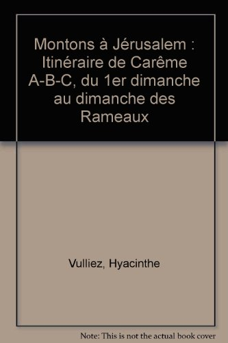 Montons à Jérusalem : itinéraires de carême A, B, C du premier dimanche au dimanche des Rameaux