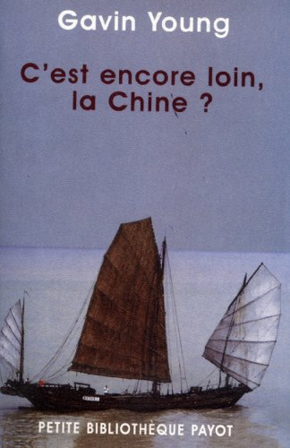 C'est encore loin, la Chine ? : du Pirée à Canton en bateau-stop