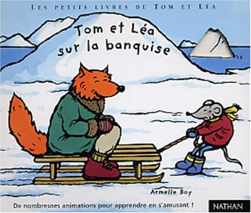 Les petits livres de Tom et Léa. Tom et Léa sur la banquise