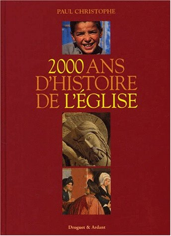 2000 ans d'histoire de l'Eglise