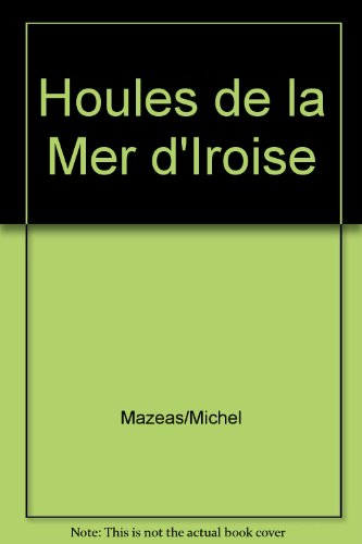 Les Houles de la mer d'Iroise : récits 1911-1993