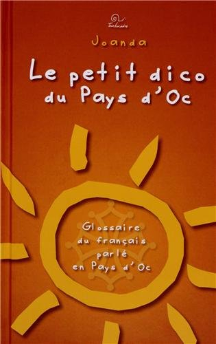 Le petit dico du pays d'Oc : glossaire du français parlé en pays d'Oc