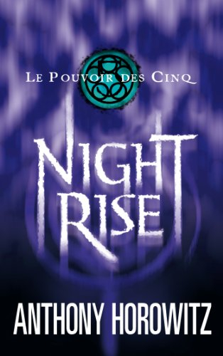 Le pouvoir des Cinq. Vol. 3. Nightrise