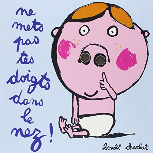 Ne mets pas tes doigts dans le nez !