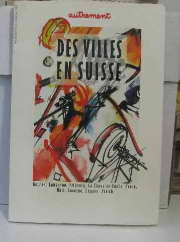 Autrement, hors série n° 25. Des villes en Suisse