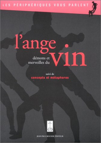 L'ange vin : démons et merveilles