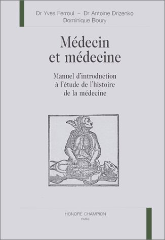 Médecin et médecine : manuel d'introduction à l'étude de l'histoire de la médecine