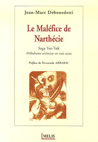 Le maléfice de Narthécie : saga Tut-Tuk : mélodrame animiste en trois actes