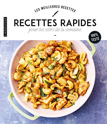 Recettes rapides pour les soirs de la semaine : 100 % testé