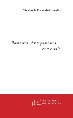 passeurs, antipasseurs . . . et nous?: recherches sur le personnage du passeur