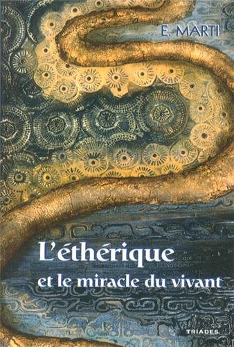 L'éthérique et le miracle du vivant