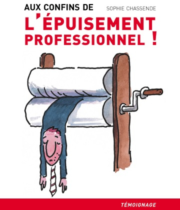 Aux confins de l'épuisement professionnel !