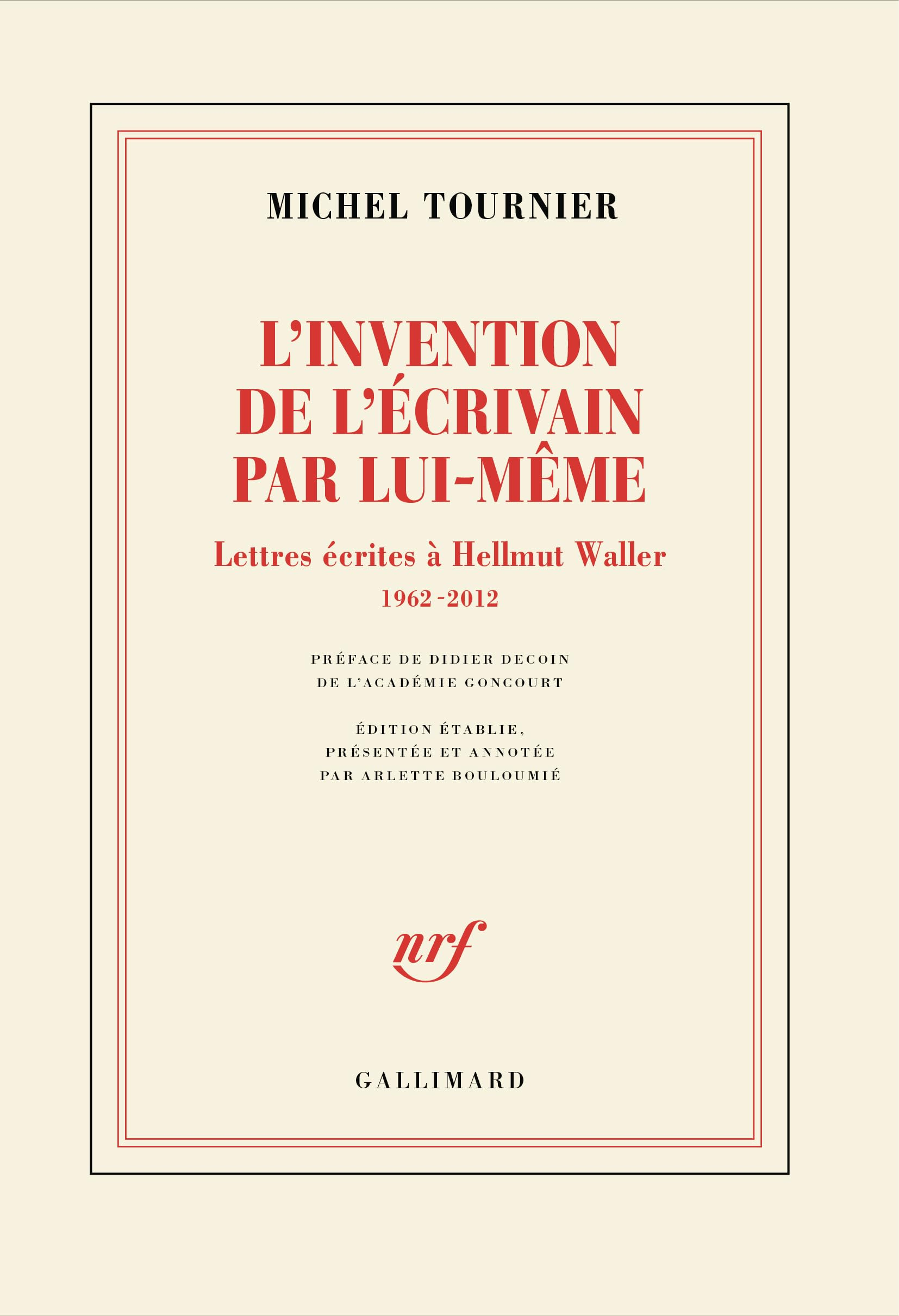 L'invention de l'écrivain par lui-même : lettres écrites à Hellmut Waller, 1962-2012