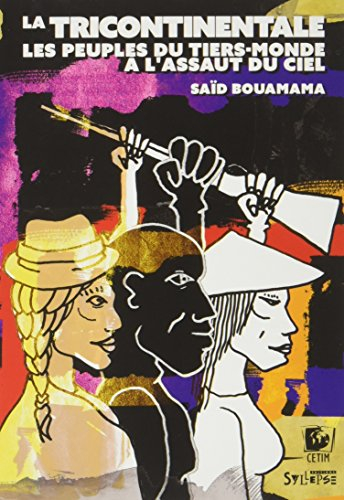 La Tricontinentale : les peuples du tiers-monde à l'assaut du ciel