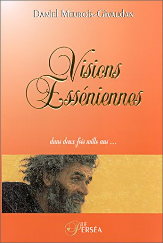 visions esséniennes, dans deux fois mille ans...