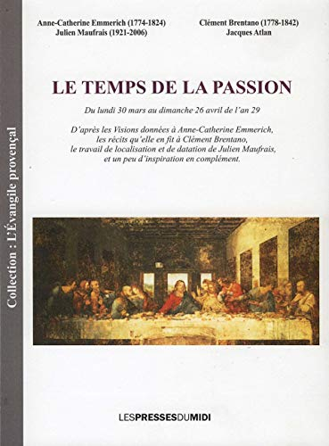 L'Evangile provençal : récit sur les premiers temps de l'ère chrétienne. Vol. 4. Le temps de la pass