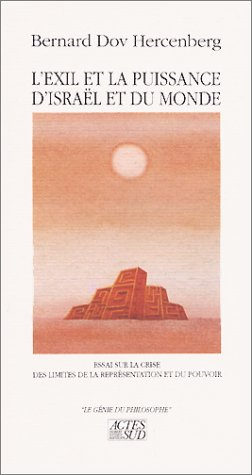 L'Exil et la puissance d'Israël et du monde : essai sur la crise des limites de la représentation et