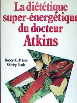 la diététique super-énergétique du docteur atkins.