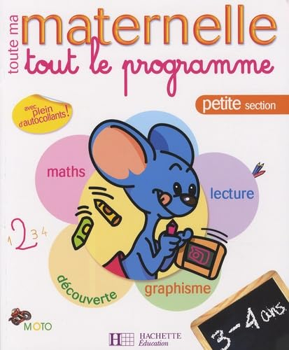 Toute ma maternelle, petite section, 3-4 ans : tout le programme : maths, lecture, découverte, graph